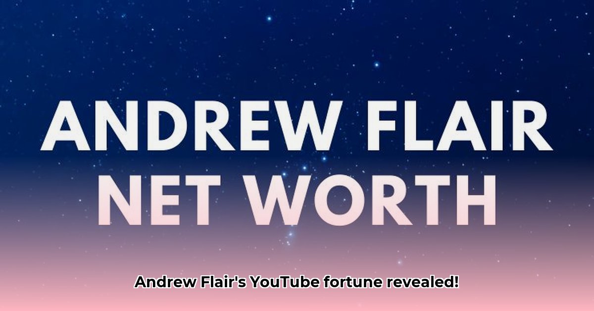 flair-youtube-net-worth